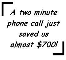 A two minute phone call just saved us almost $700